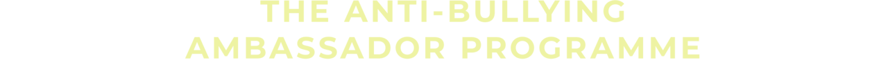 The Anti-bullying Ambassador Programme